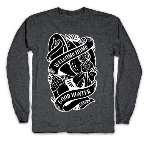 Welcome Home Good Hunter Longsleeve Tee